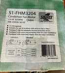 Source Condenser Fan Motor 825RPM 1/4HP 208-230V 1SPEED 60HZ S1-FHM3204. Fixed Price $230.00.