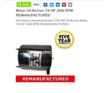Sid Harvey's A167-8R Iron Fireman Oil Burner Motor 1/6 Hp 115 Volts 3450 Rpm. Fixed Price $38.00.